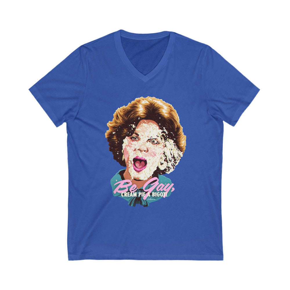 Be Gay, Cream Pie A Bigot! [US-Printed] - Unisex Jersey Short Sleeve V-Neck Tee