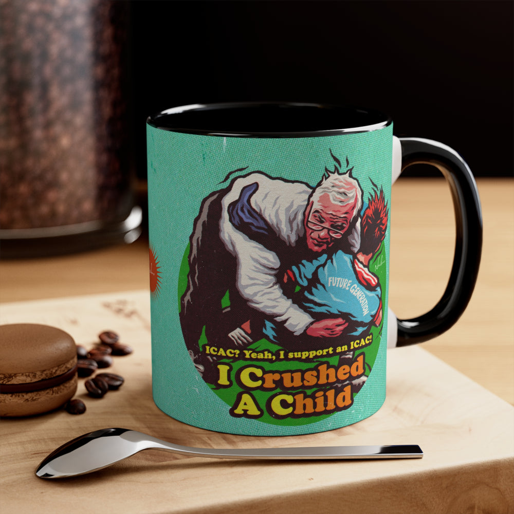 I Crushed A Child (Australian Printed) - 11oz Accent Mug