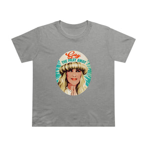 GAY THE PRAY AWAY [Australian-Printed] - Women’s Maple Tee