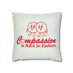 Compassion Is Back In Fashion - Spun Polyester Square Pillow Case 16x16" (Slip Only)