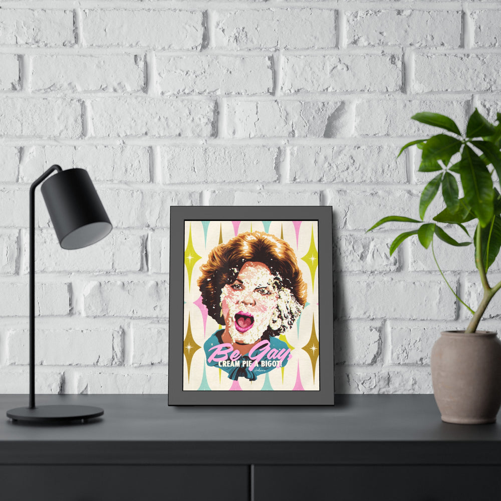 Be Gay, Cream Pie A Bigot! [Coloured-BG] - Framed Paper Posters