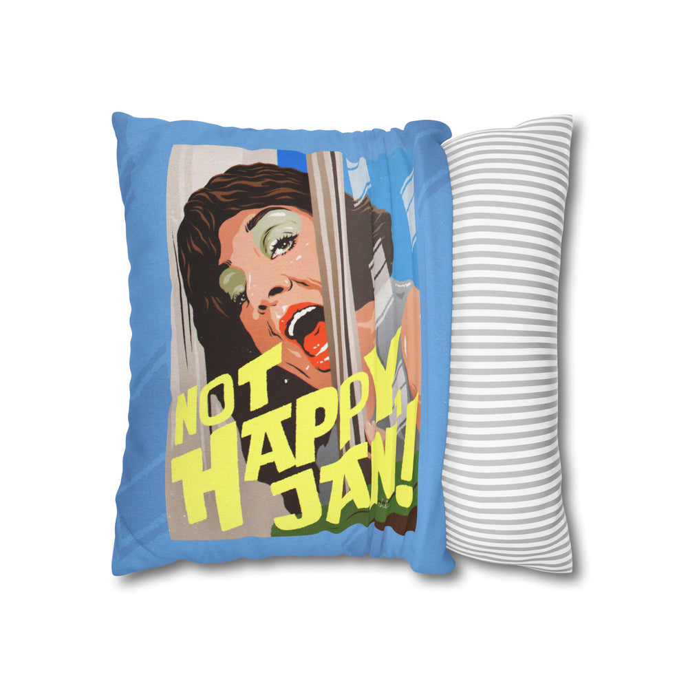 NOT HAPPY, JAN! - Spun Polyester Square Pillow Case 16x16" (Slip Only)