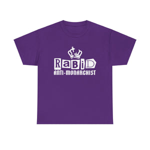 RABID ANTI-MONARCHIST [Australian-Printed] - Unisex Heavy Cotton Tee