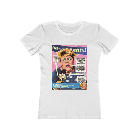SHARNEE HAS HAD A GUTFUL [Australian-Printed] - Women's The Boyfriend Tee
