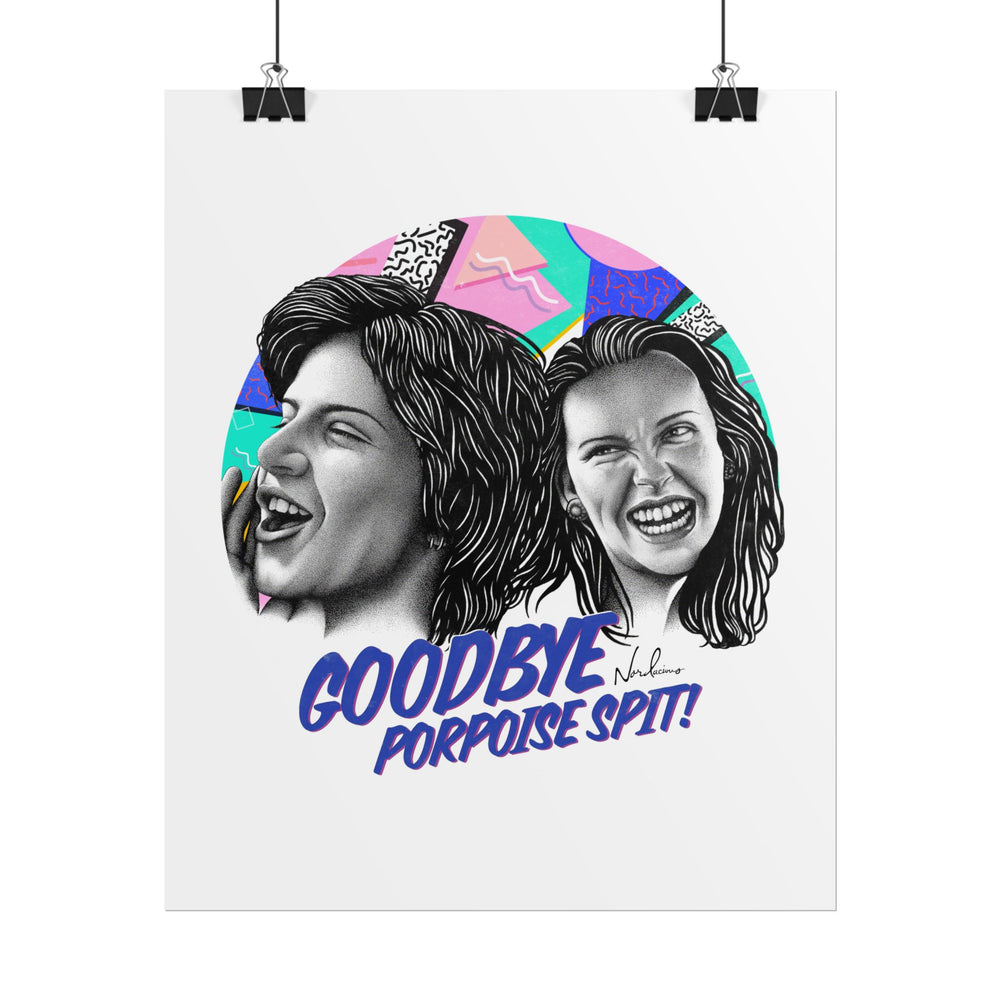 Goodbye Porpoise Spit! - Rolled Posters