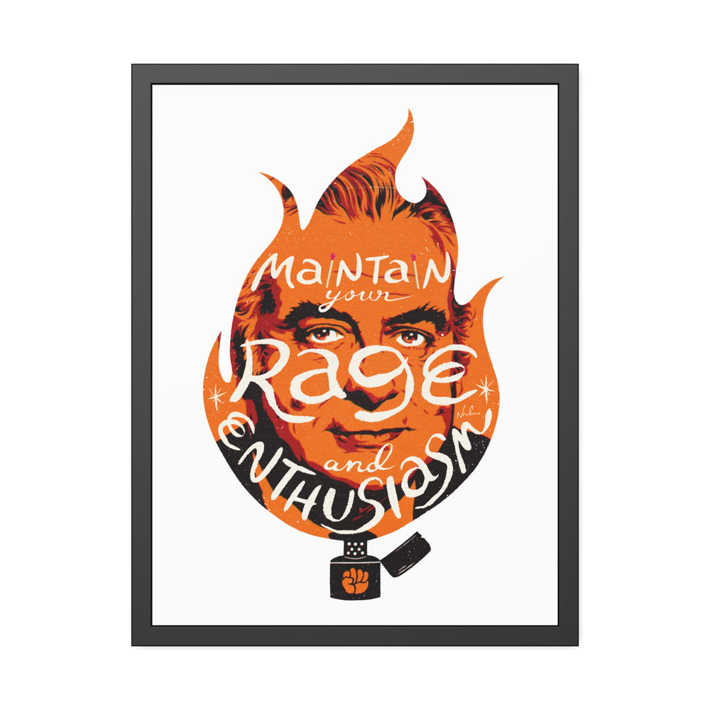 Maintain Your Rage And Enthusiasm - Framed Paper Posters