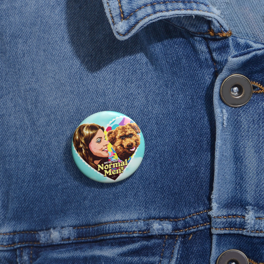 We're Just Normal Men [US-Printed] - Custom Pin Buttons