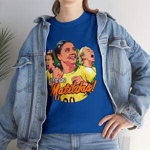 Let's Go Matildas! [Australian-Printed] - Unisex Heavy Cotton Tee