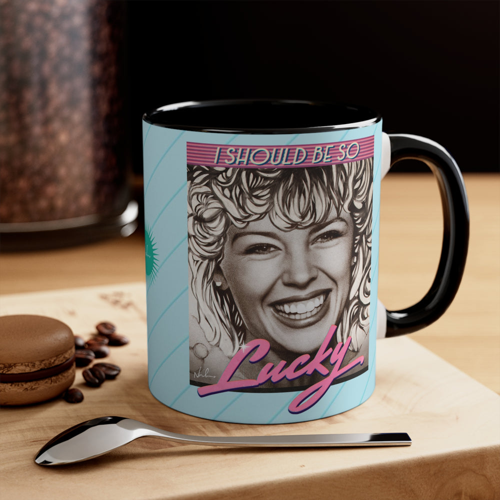 I SHOULD BE SO LUCKY - 11oz Accent Mug (Australian Printed)