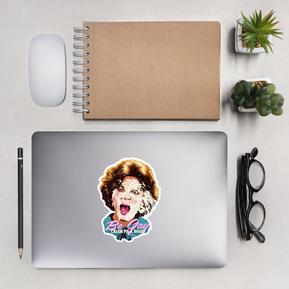 Be Gay, Cream Pie A Bigot! - Kiss Cut Stickers