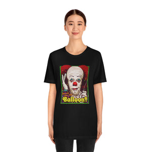 Would You Like A Balloon? - Unisex Jersey Short Sleeve Tee