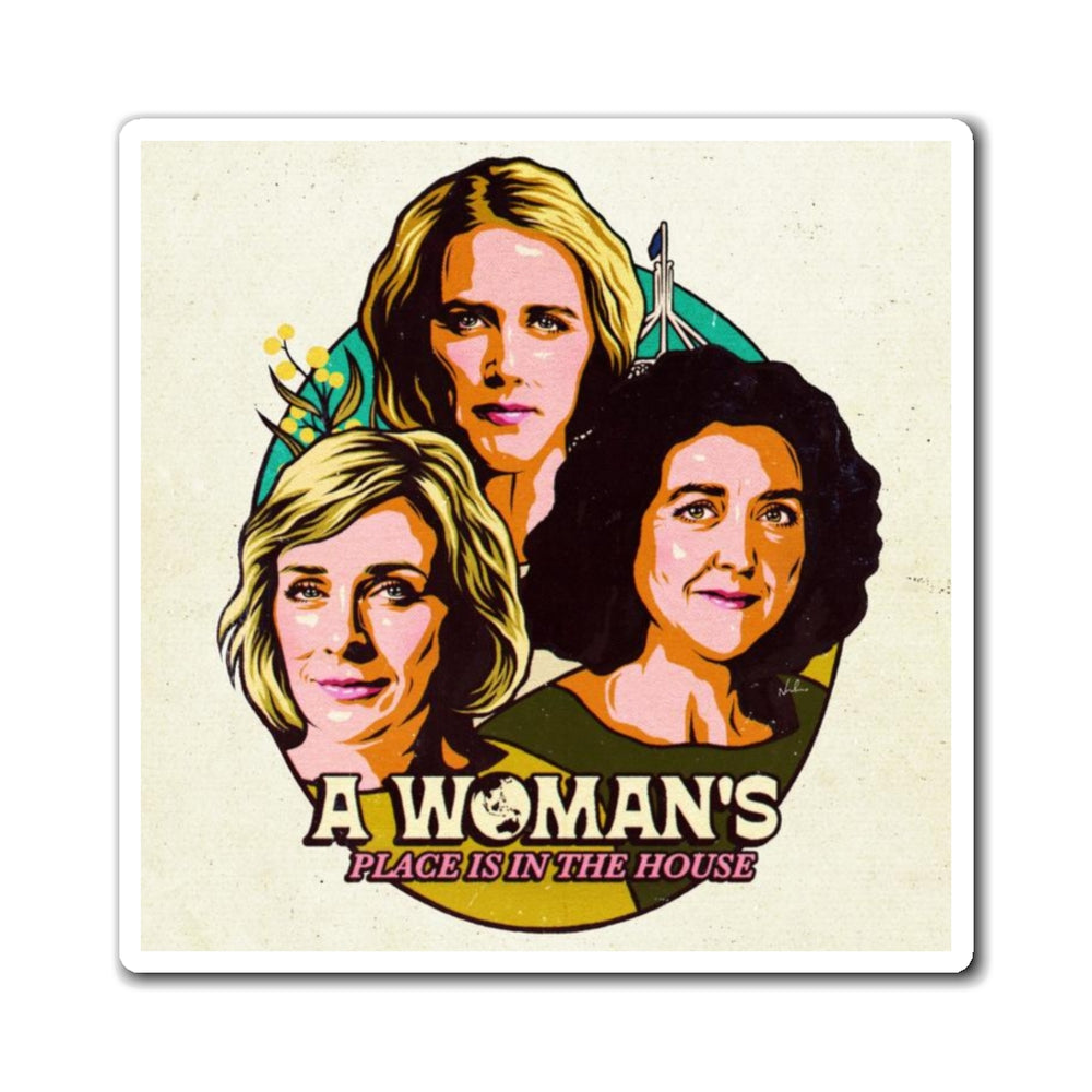 A Woman's Place Is In The House - Magnets