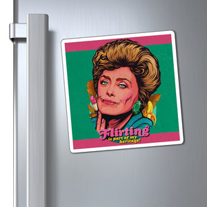 Flirting Is Part Of My Heritage! - Magnets