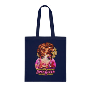 I'd Rather Leave My Children With A Drag Queen - Cotton Tote