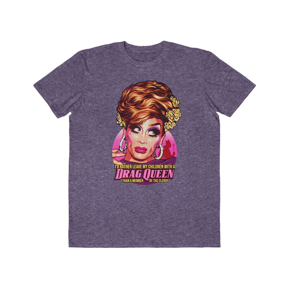 I'd Rather Leave My Children With A Drag Queen - Men's Lightweight Fashion Tee