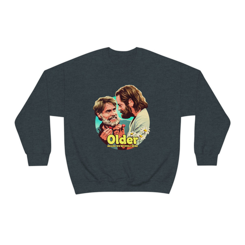 Older Means We're Still Here - Unisex Heavy Blend™ Crewneck Sweatshirt