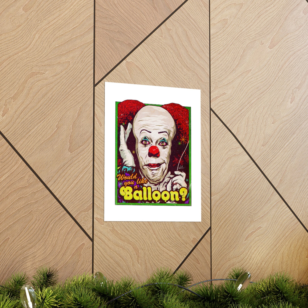 Would You Like A Balloon? - Premium Matte vertical posters