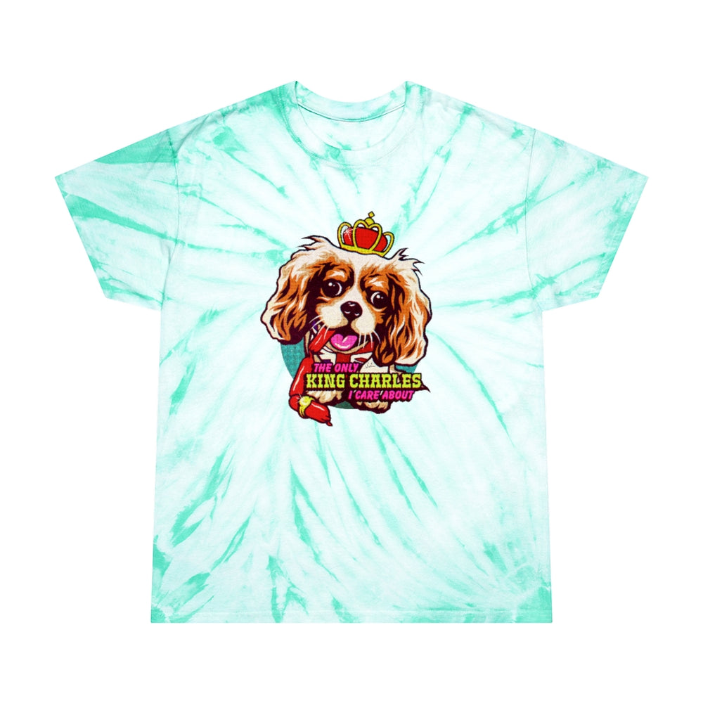 The Only King Charles I Care About - Tie-Dye Tee, Cyclone