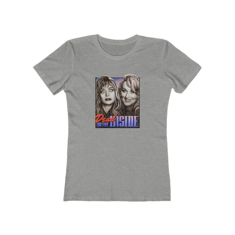 DEAD ON THE INSIDE [US-Printed] - Women's The Boyfriend Tee