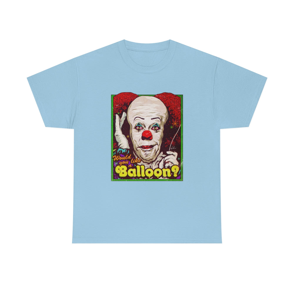 Would You Like A Balloon? [Australian-Printed] - Unisex Heavy Cotton Tee