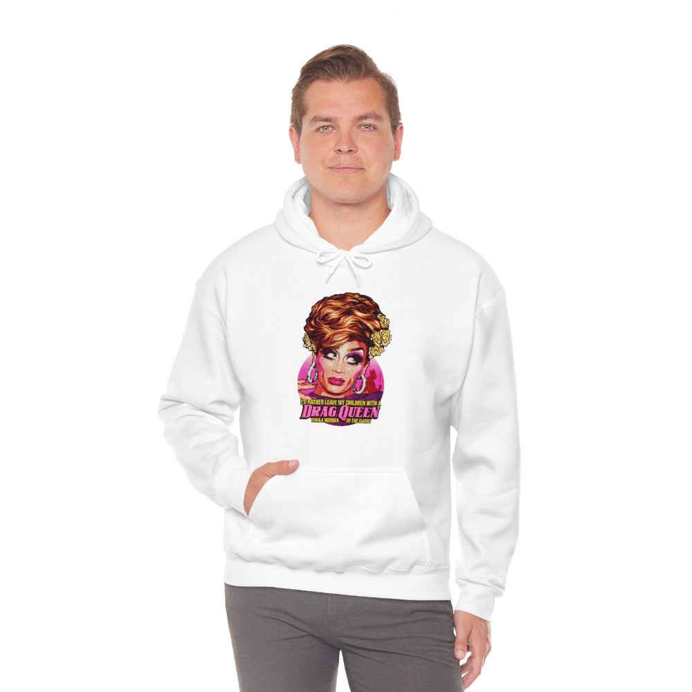 I'd Rather Leave My Children With A Drag Queen - Unisex Heavy Blend™ Hooded Sweatshirt