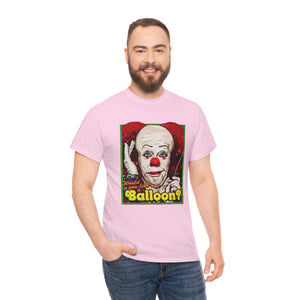 Would You Like A Balloon? [Australian-Printed] - Unisex Heavy Cotton Tee