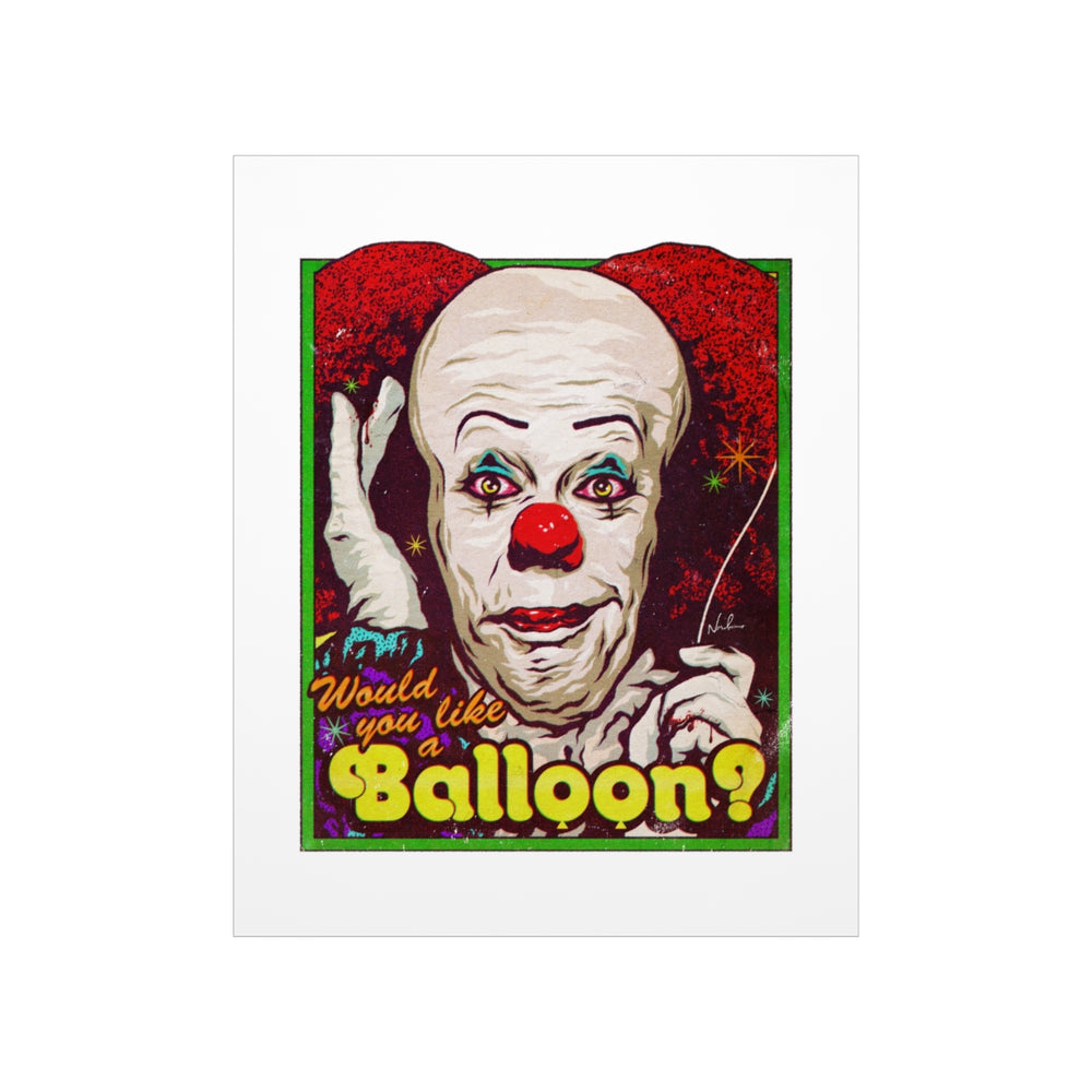 Would You Like A Balloon? - Premium Matte vertical posters