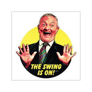 The Swing Is On! - Square Vinyl Stickers