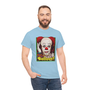 Would You Like A Balloon? [Australian-Printed] - Unisex Heavy Cotton Tee