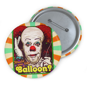 Would You Like A Balloon? - Pin Buttons