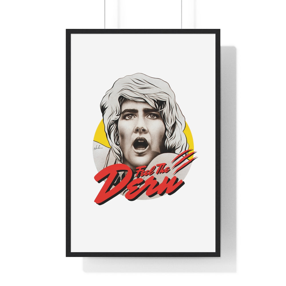 Feel The Dern - Premium Framed Vertical Poster