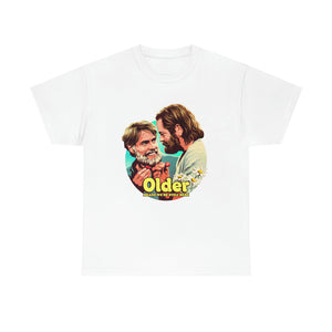 Older Means We're Still Here [Australian-Printed] - Unisex Heavy Cotton Tee