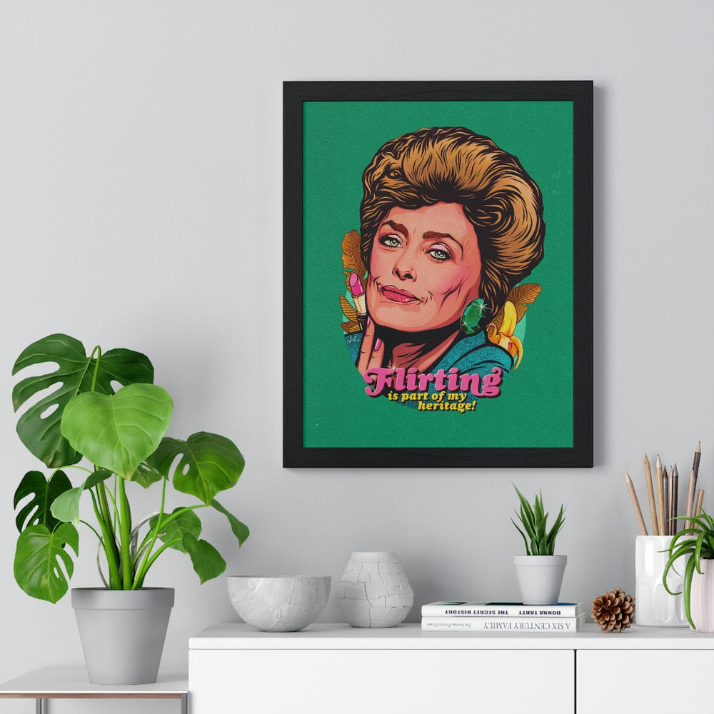 Flirting Is Part Of My Heritage! [Coloured BG] - Premium Framed Vertical Poster