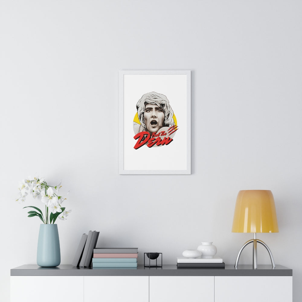 Feel The Dern - Premium Framed Vertical Poster