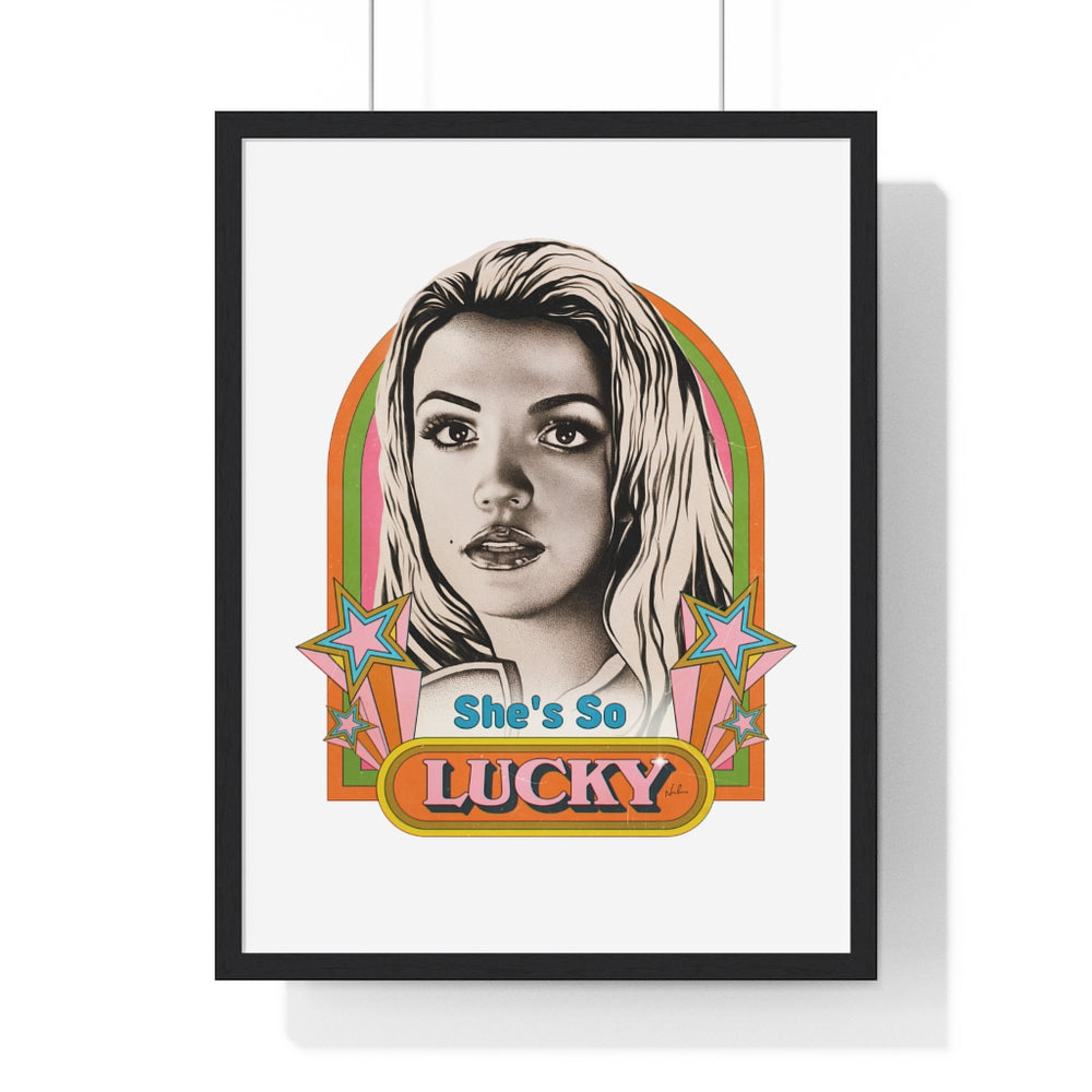 She's So Lucky - Premium Framed Vertical Poster