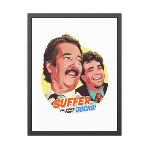 Suffer In Your Jocks! - Framed Paper Posters