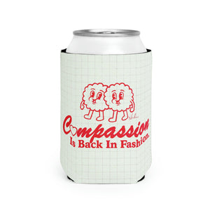 Compassion Is Back In Fashion - Can Cooler Sleeve