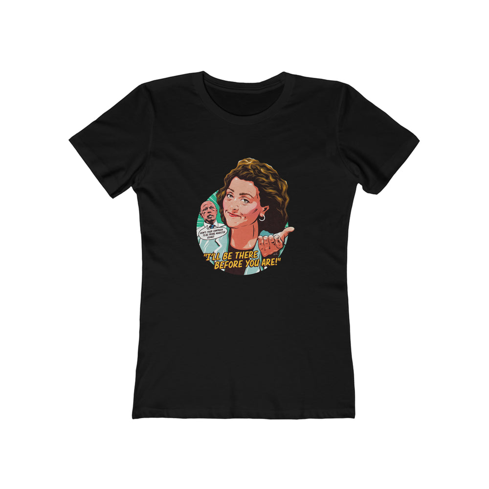 I'll Be There Before You Are! [Australian-Printed] - Women's The Boyfriend Tee