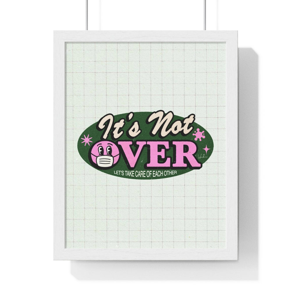 It's Not Over - Premium Framed Vertical Poster