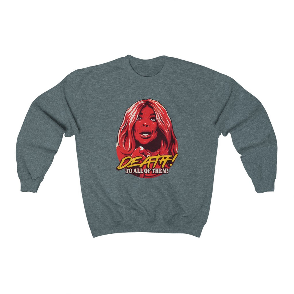 Death! To All Of Them! - Unisex Heavy Blend™ Crewneck Sweatshirt