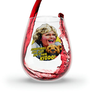 Sometimes Life Just Isn't Fair, Kiddo! - Stemless Glass, 11.75oz