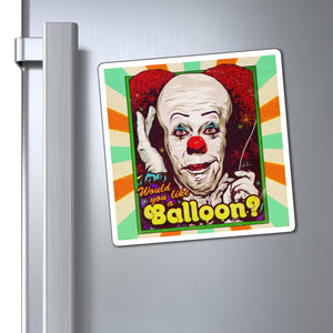 Would You Like A Balloon? - Magnets