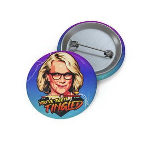 You've Been Tingled - Pin Buttons