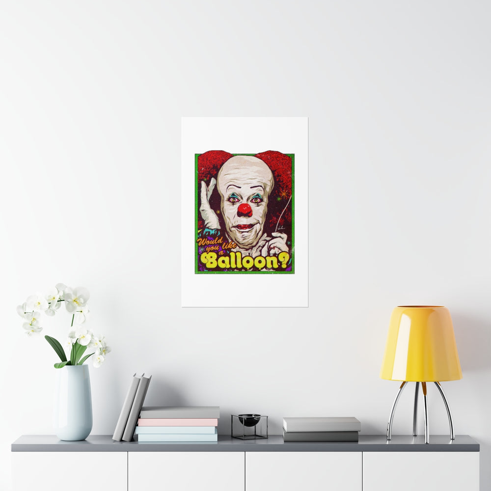 Would You Like A Balloon? - Premium Matte vertical posters