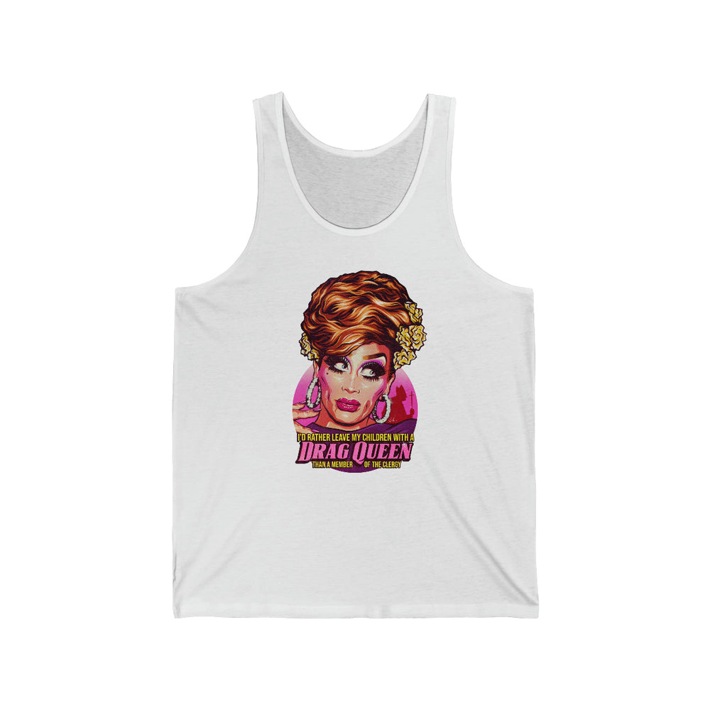 I'd Rather Leave My Children With A Drag Queen - Unisex Jersey Tank - Unisex Jersey Tank