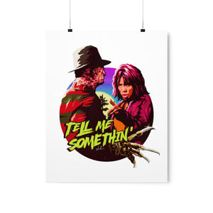 Tell Me Somethin' - Premium Matte vertical posters