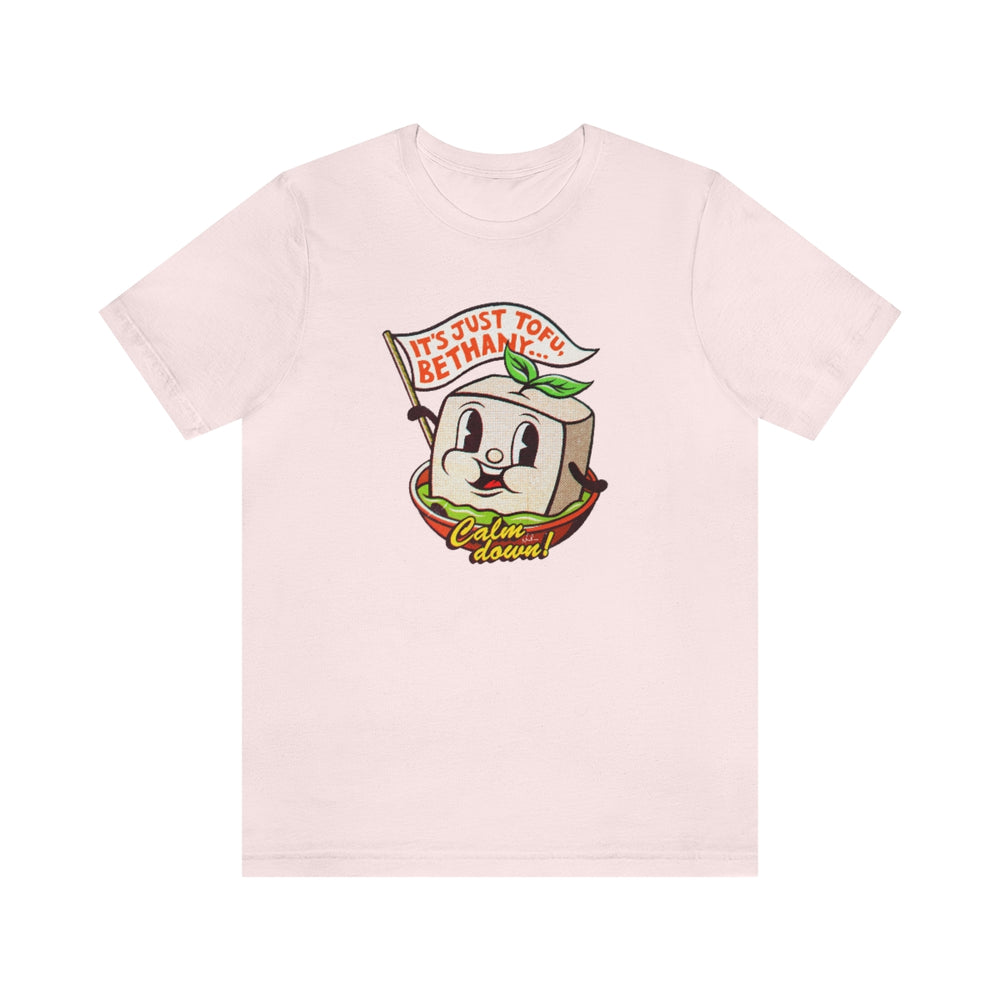 It's Just Tofu, Bethany - Unisex Jersey Short Sleeve Tee