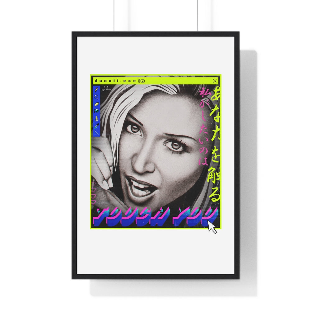 TOUCH YOU - Premium Framed Vertical Poster