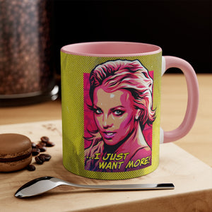 I Just Want More! - 11oz Accent Mug (Australian Printed)