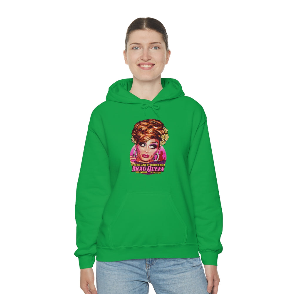 I'd Rather Leave My Children With A Drag Queen - Unisex Heavy Blend™ Hooded Sweatshirt